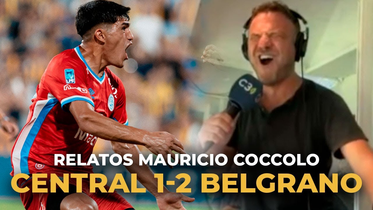 Belgrano se lo dio vuelta a Central en Rosario sobre el final | Relatos MAURICIO COCCOLO | Cadena 3