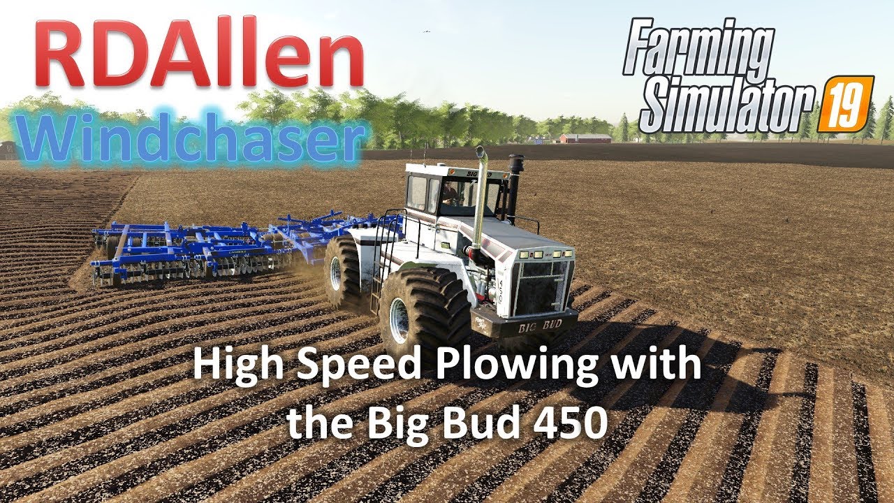 High Speed Plowing with the Big Bud 450 | Windchaser | Farming Simulator 19