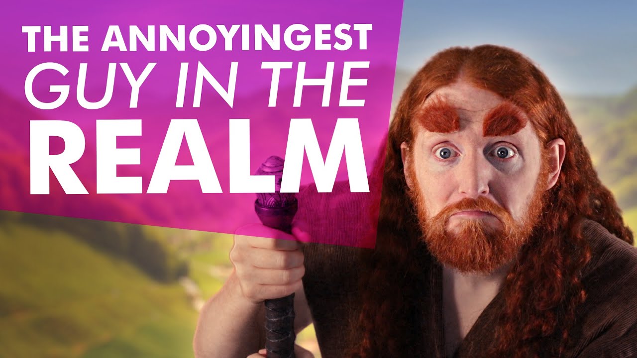The Annoyingest Guy in the Realm