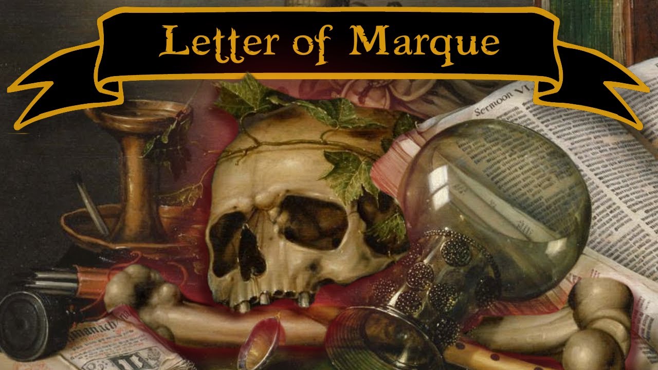 What was the Letter of Marque? Privateering Commissions Explained