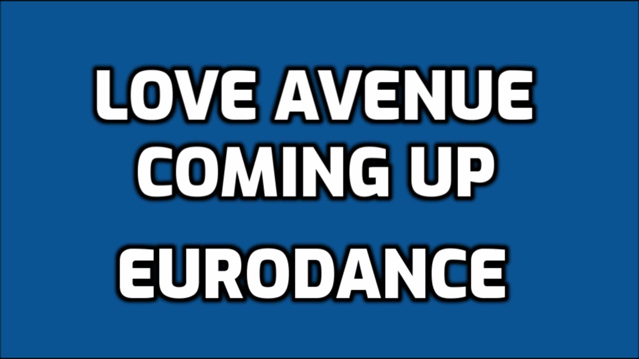 Love Avenue - Coming Up [EURODANCE]