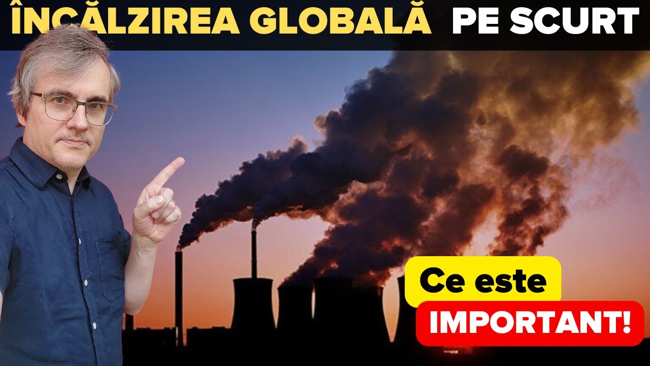 Ce trebuie să știe fiecare om despre încălzirea globală