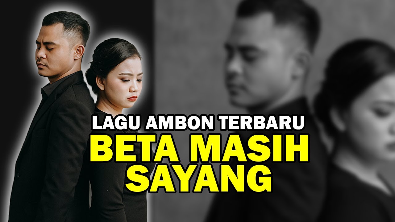 BETA MASIH SAYANG - LAGU AMBON TERBARU - POP AMBON TERBARU