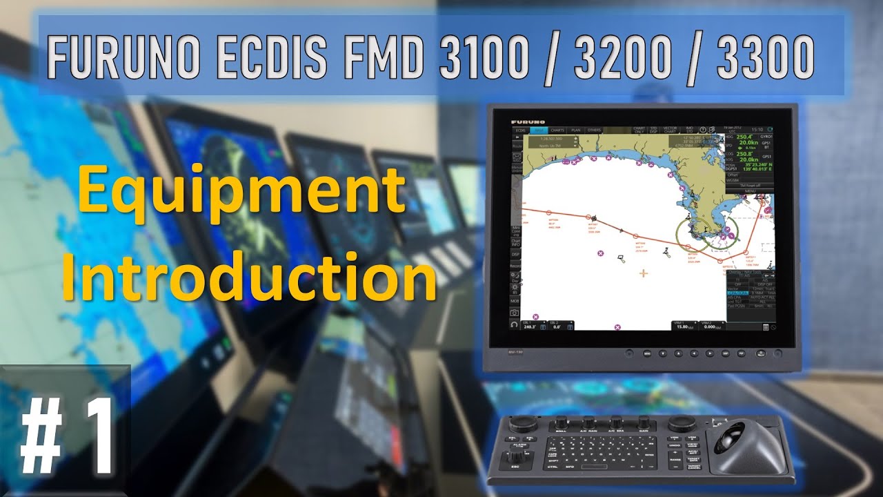 1) Equipment Introduction / Furuno ECDIS FMD 3100 / 3200 / 3300
