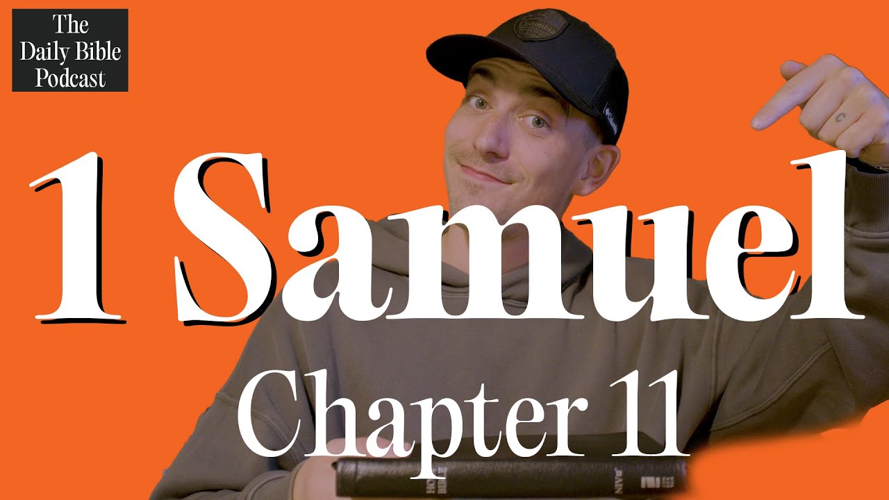 1 Samuel Chapter 11 - The Daily Bible Podcast