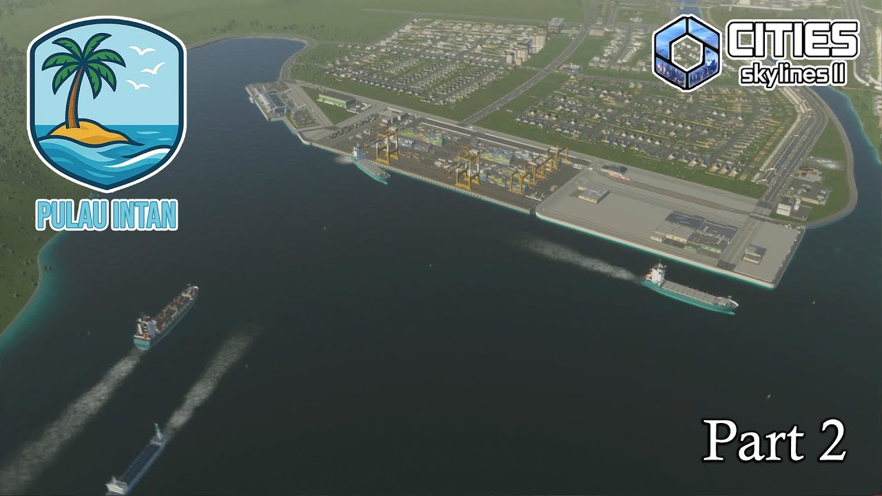 CITY SKYLINES 2 - PULAU INTAN TIMELAPSE PART 2