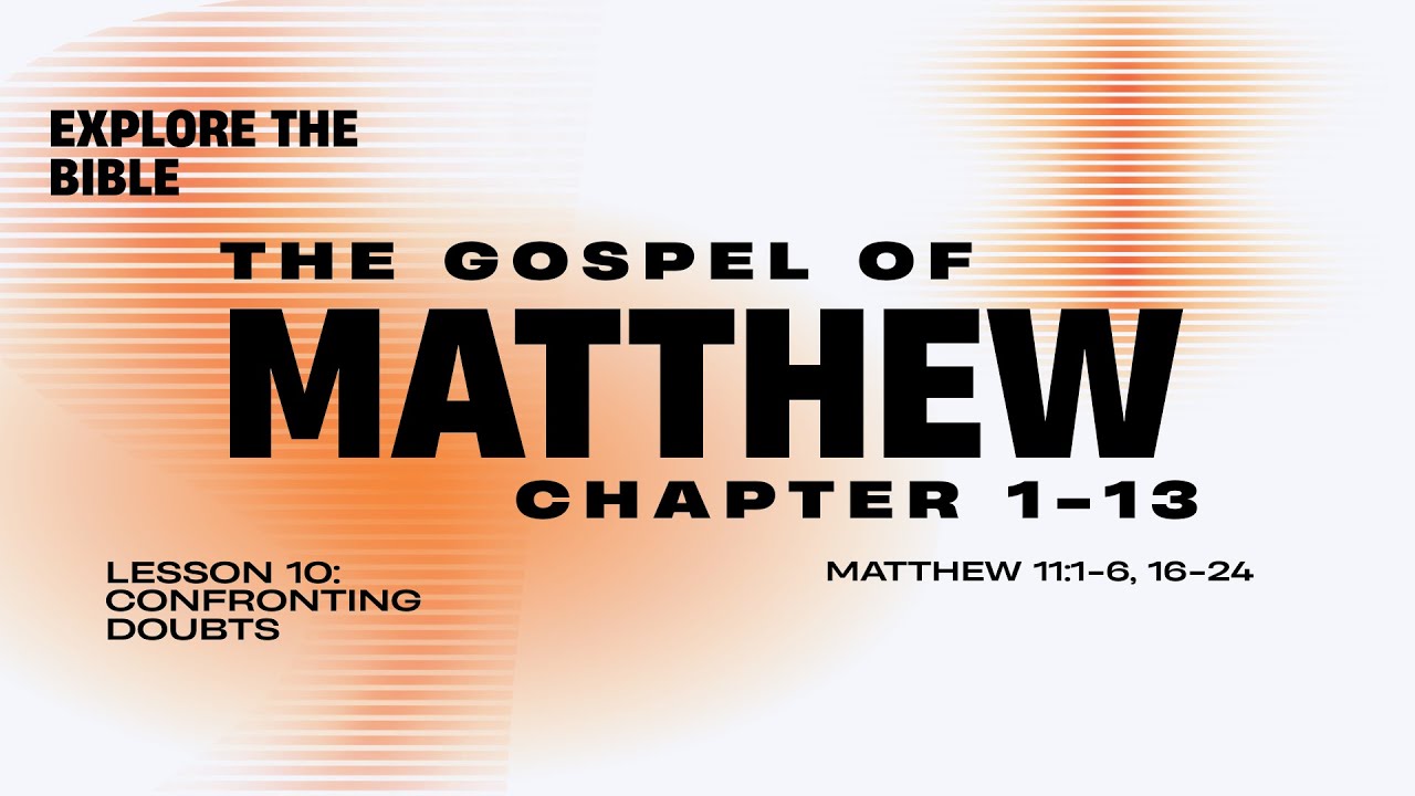 Confronting Doubts (Explore the Bible Winter 2025/26 Lesson 10)