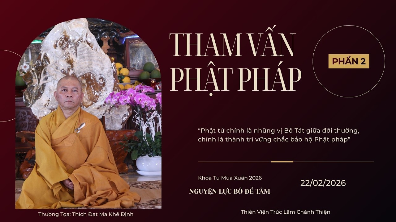 Tham Vấn Phật Pháp (P2) - Thầy Khế Định