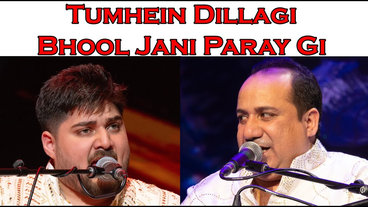 Tumhein Dillagi Rahat Fateh Ali Khan ft.Shahzaman Ali Khan | New Version 2024