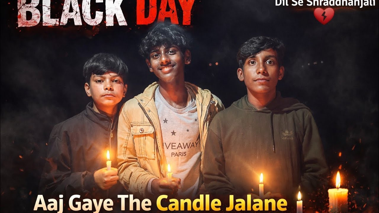 Aaj Gaye the candle 🕯️ jalane BLACK DAY 