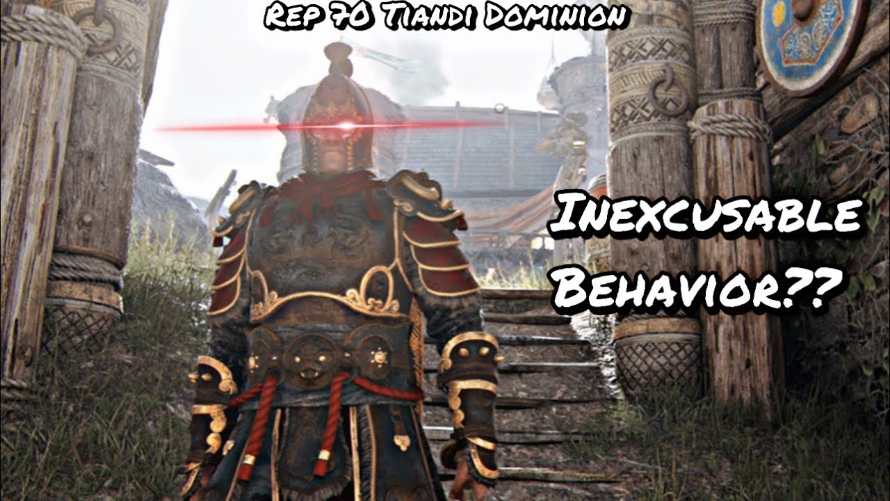 Inexcusable Behavior?? (Rep 70 Tiandi Dominion) | For Honor