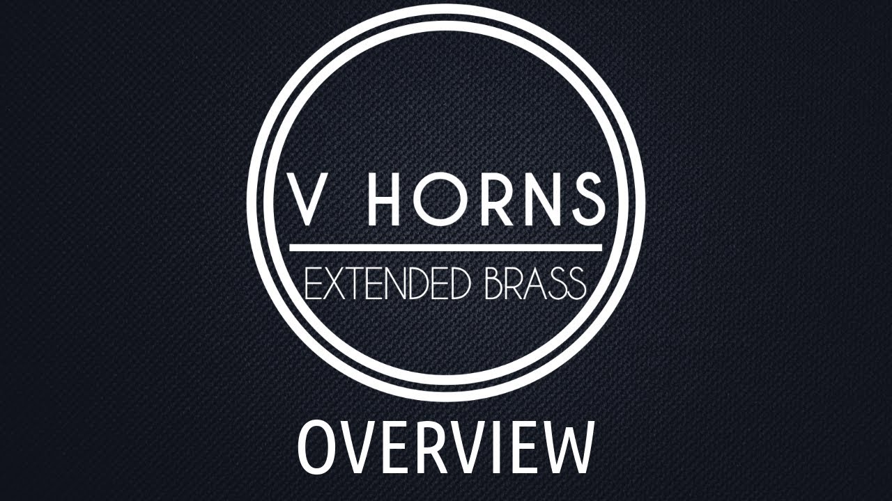 VHorns Extended Brass | Overview