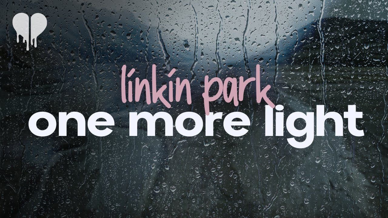 linkin park - one more light (lyrics)