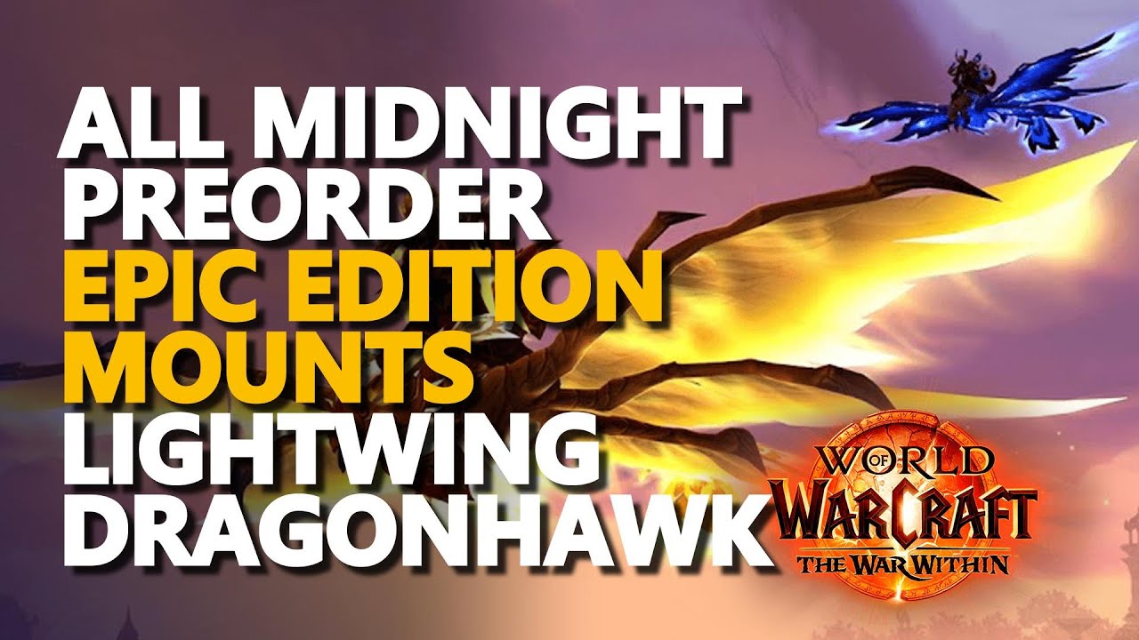 All Midnight Preorder Epic Edition Mounts Lightwing Dragonhawk WoW