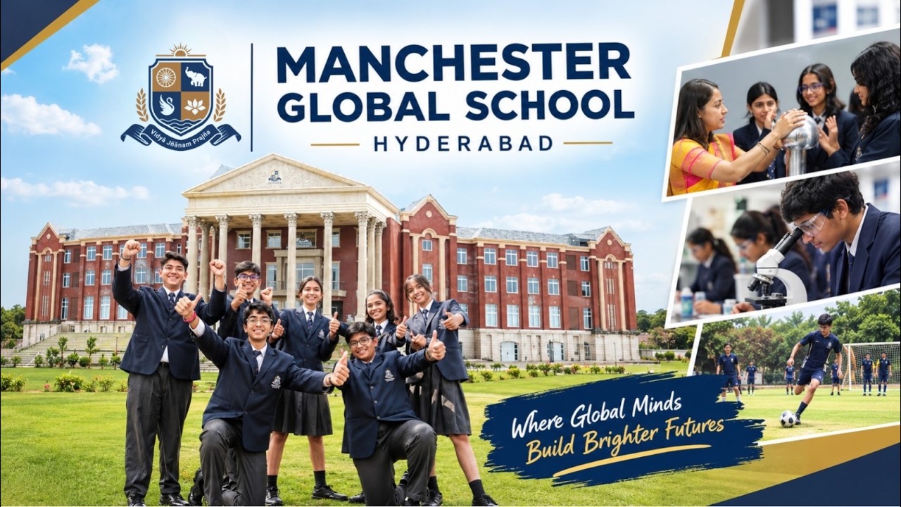 Manchester Global School Hyderabad| Best Boarding Schools in Hyderabad |High Touch 2024| Edustoke|