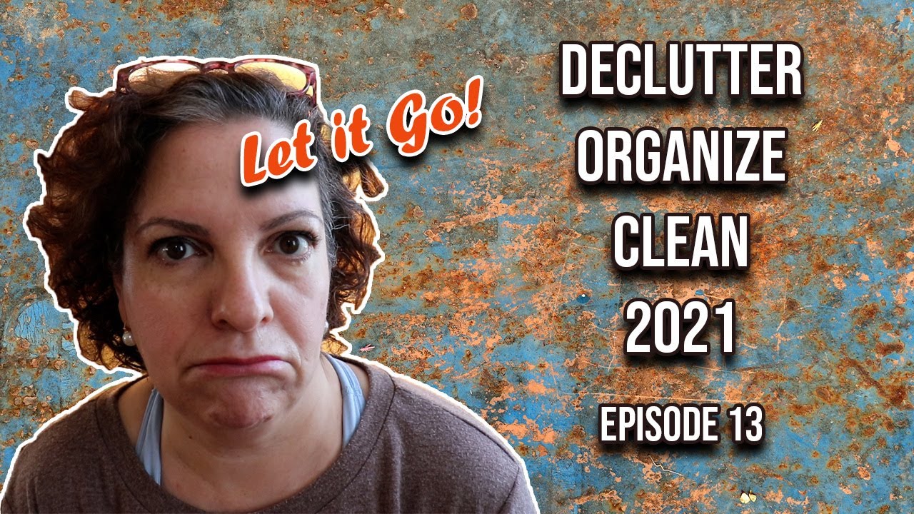 D.O.C (Declutter - Organize - Clean) 2021 || Episode 13 ||