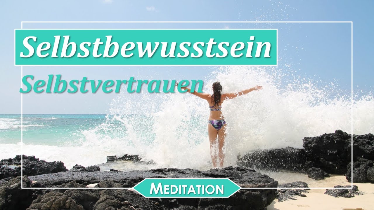 Selbstbewusstsein, Selbstvertrauen: geführte Meditation (Schweizerdeutsch)