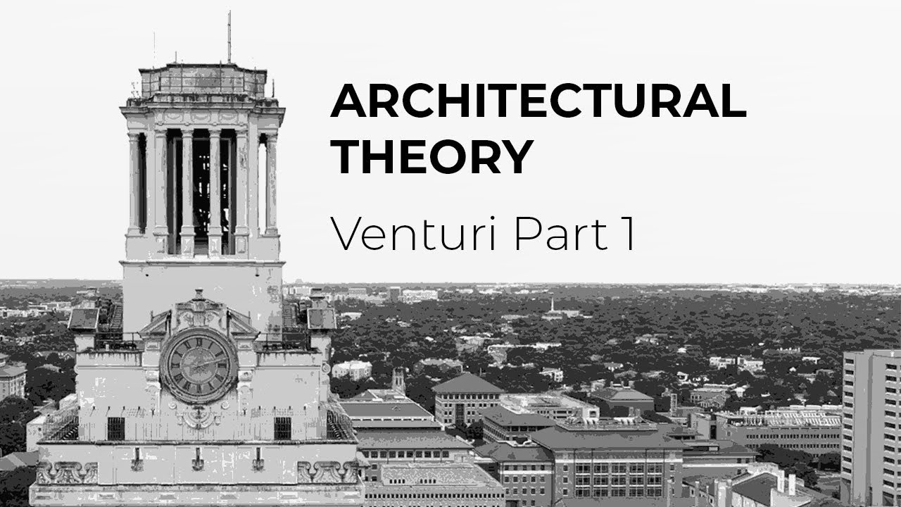 Architectural Theory: Venturi Part 1