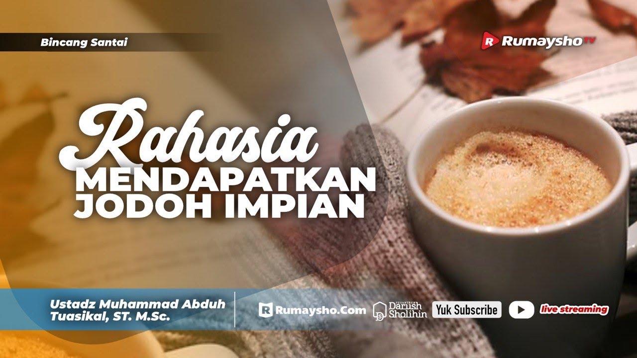 Rahasia Mendapatkan Jodoh Impian  - Ustadz Muhammad Abduh Tuasikal