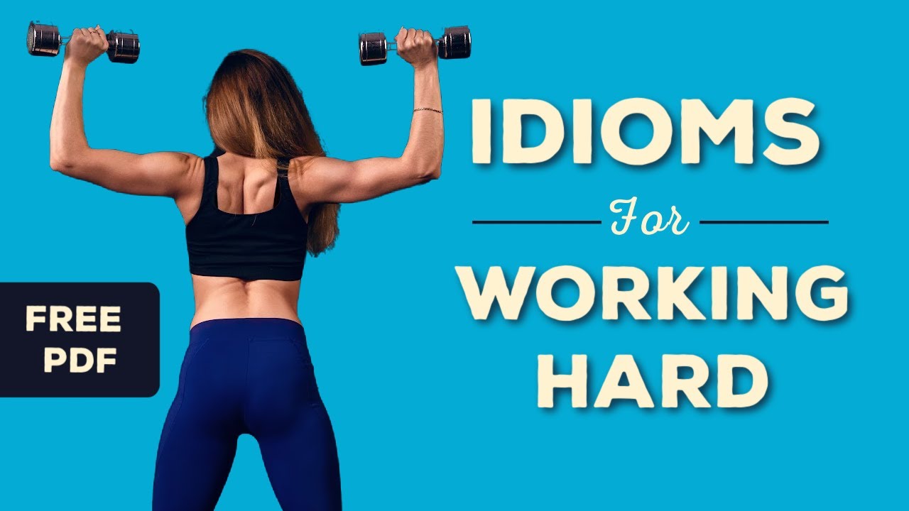 Learn English Idioms for Working Hard