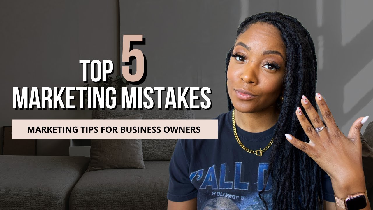 5 Marketing Mistakes To Avoid For Business Owners