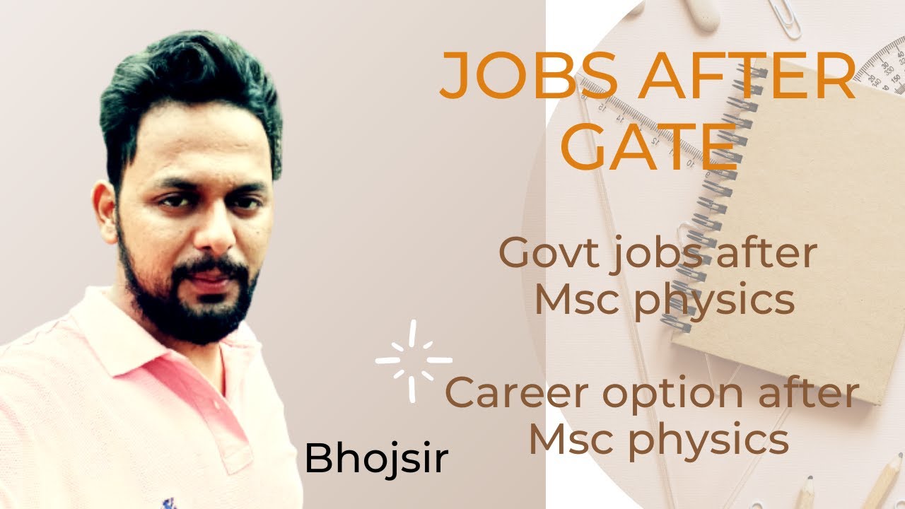 Jobs for gate qualified students Govt jobs after MSc physics Career option after MSc physics