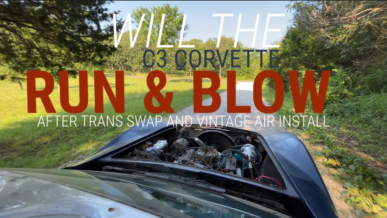 Will It Run - Will The 1977 C3 Corvette Run After The Transmission Swap & Vintage Air Install