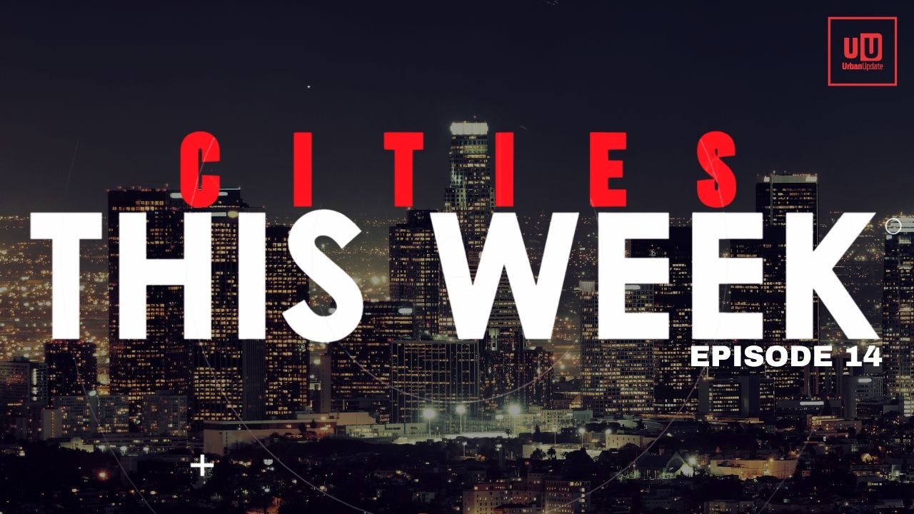 Cities This Week | Ep-14 | Current News You Can't Afford to MISS Today