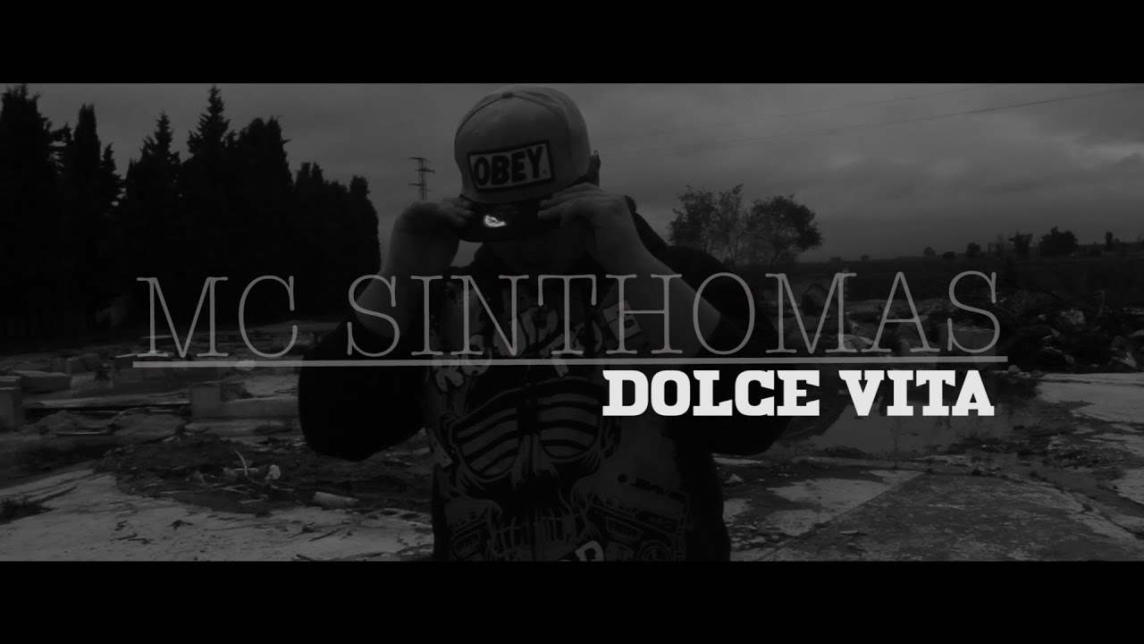 Mc Sinthomas - Dolce Vita / VIDEOCLIP HD / Sinthomas Films