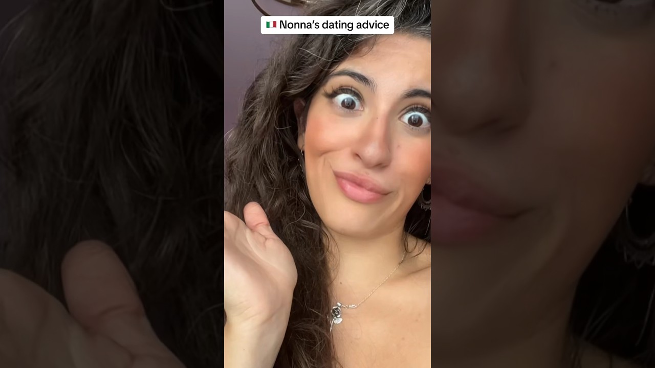 Italian Nonna&rsquo;s dating advice