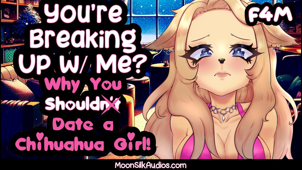 F4M - Why You Shouldn't Date A Chihuahua Girl!