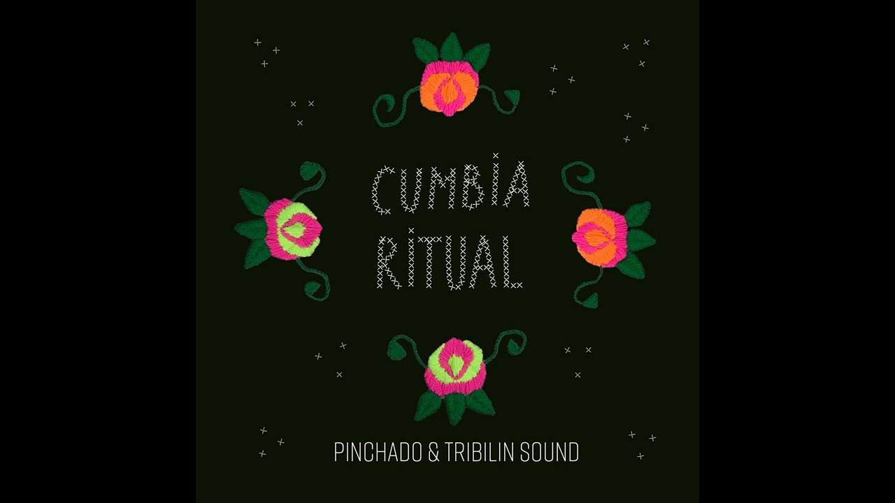 Pinchado & Tribilin Sound - Cumbia Ritual