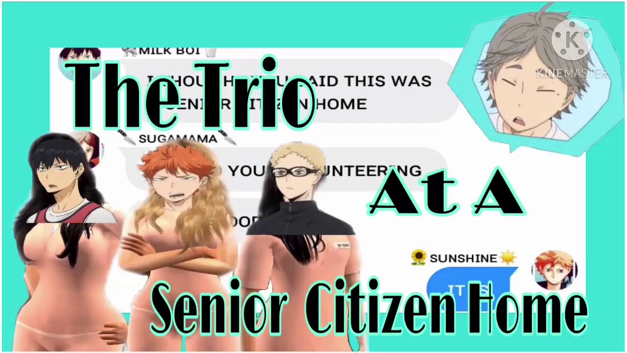 Haikyuu text || The trio at a senior citizen home  || Kardashian’s spoof