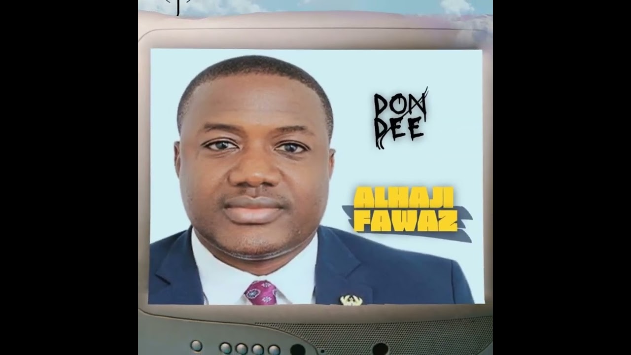 Don Dee - Alhaji Fawaz (Official Audio)