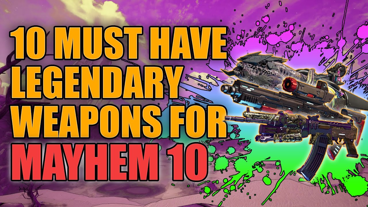Borderlands 3 | 10 Must Have Legendary Weapons For Mayhem 10 - Best Legendaries