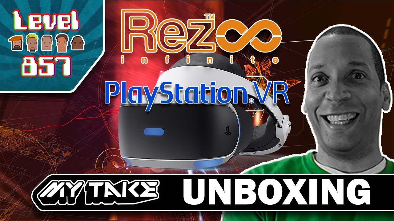 My Take Unboxing:  Stikz Unboxes The Playstation VR And Shares 1st Impressions for Rez Infinite!