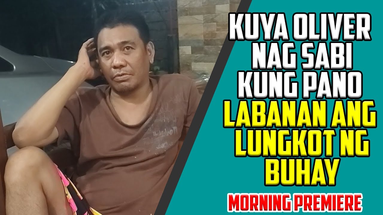 KUYA OLIVER PINALIWANAG KUNG PAPANO LAGPASAN ANG LUNGKOT NG BUHAY