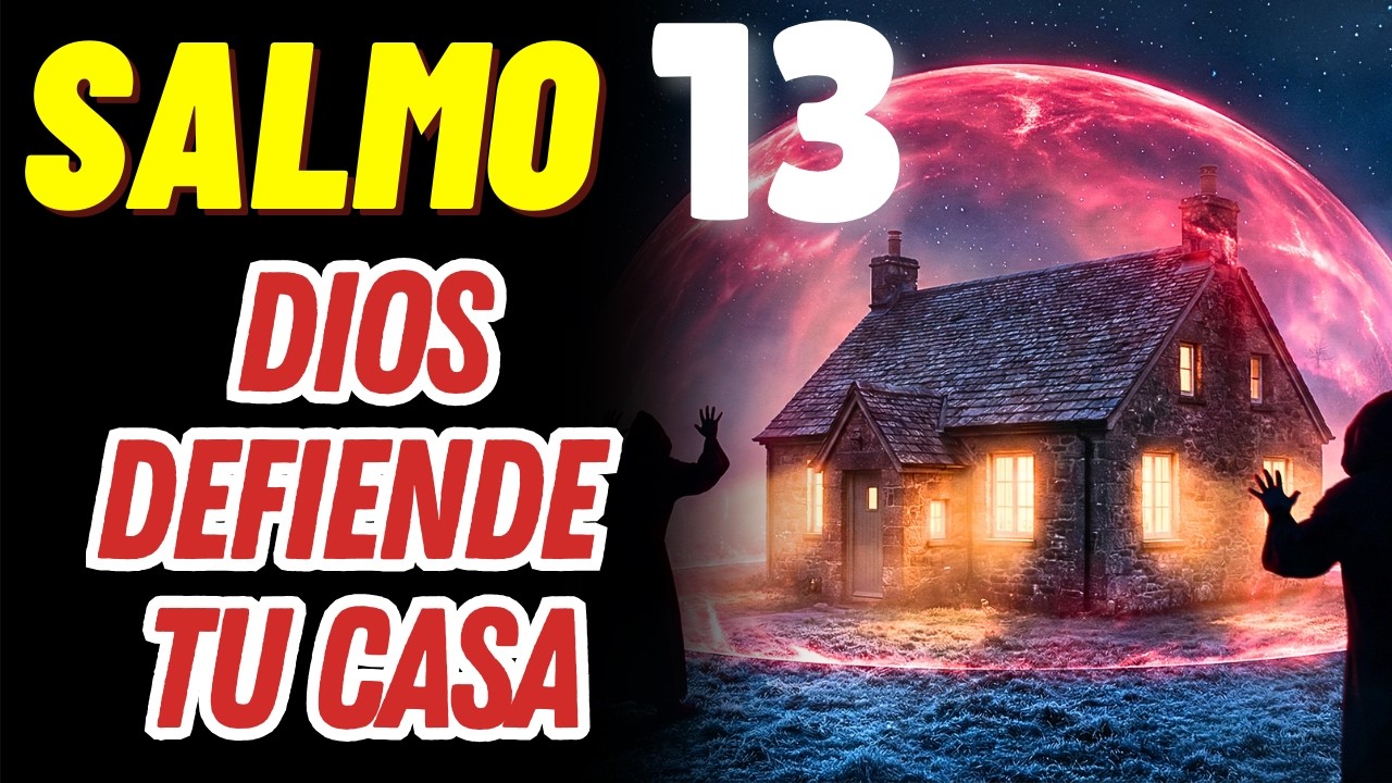 ⚠️ Si ESTO te pasa ES BRUJERÍA de Vecinos — SALMO 13 REVIERTE el Ataque x7 EN 24 HORAS
