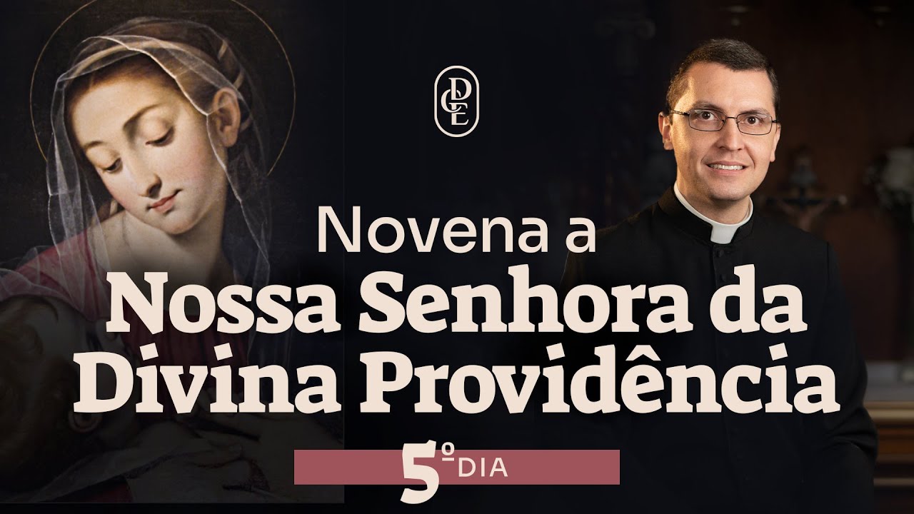 5º dia - Novena a Nossa Senhora da Divina Providência