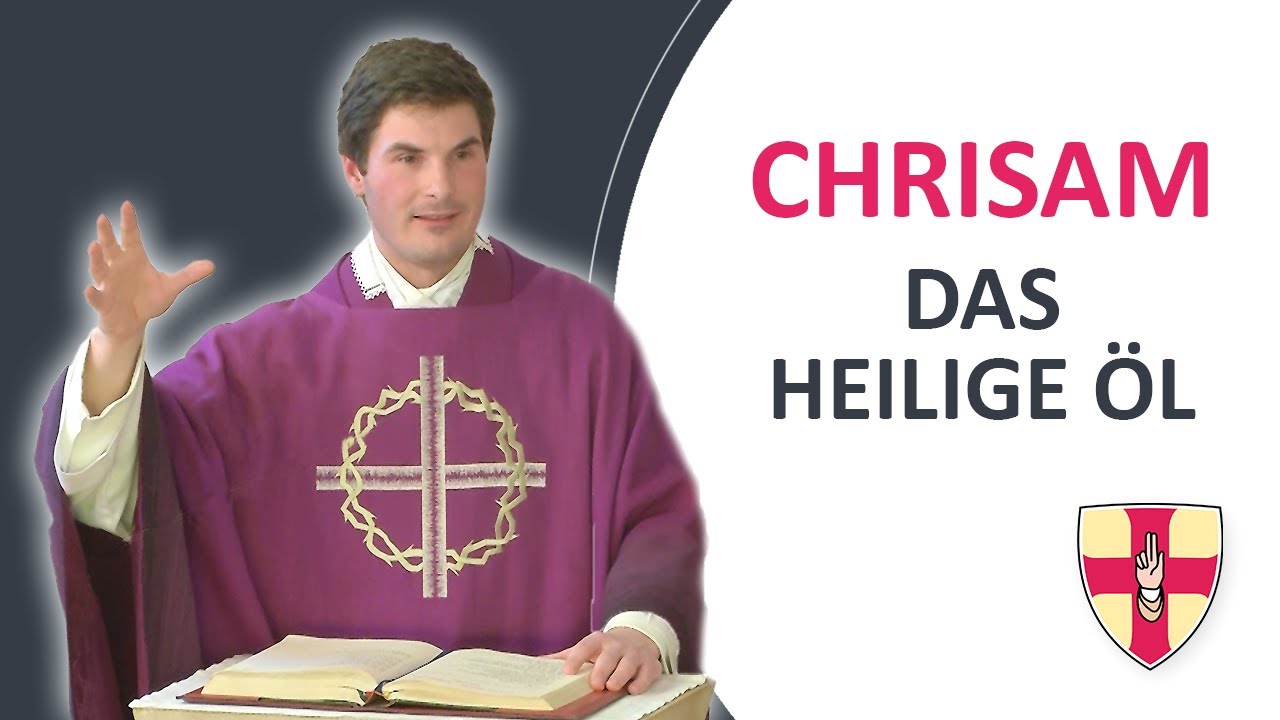 Chrisam - das Heilige &Ouml;l | Pater Sebaldus Mair