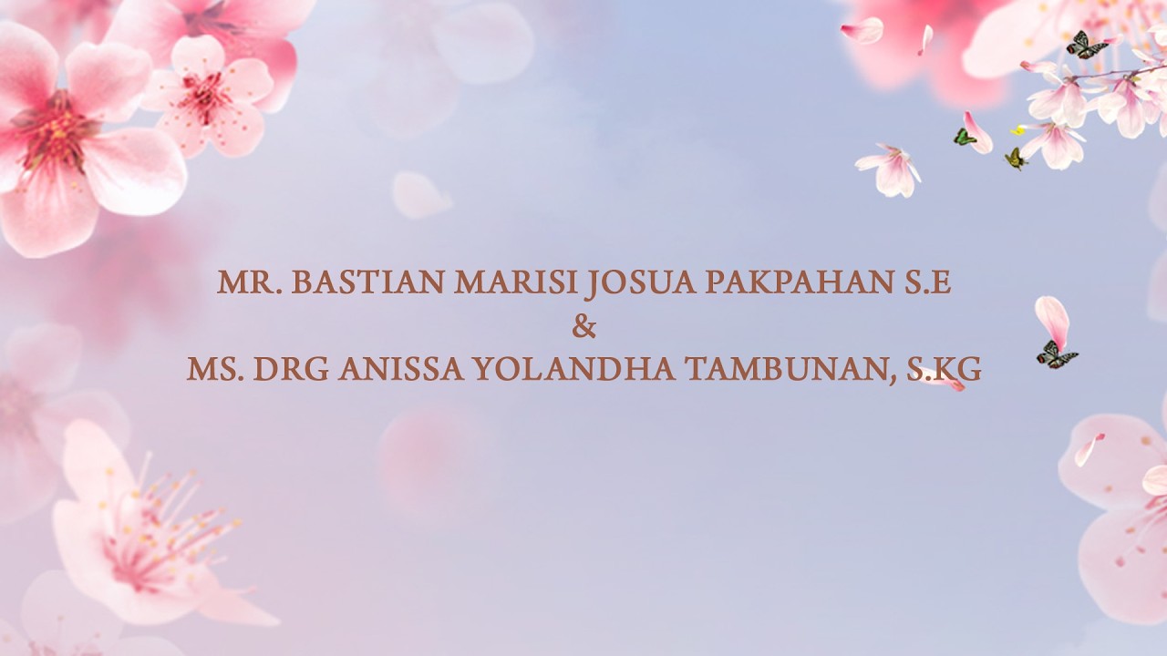 Wedding of Mr. Bastian Marisi Josua Pakpahan S.E. & Ms. drg. Anissa Yolandha Tambunan, S.Kg.