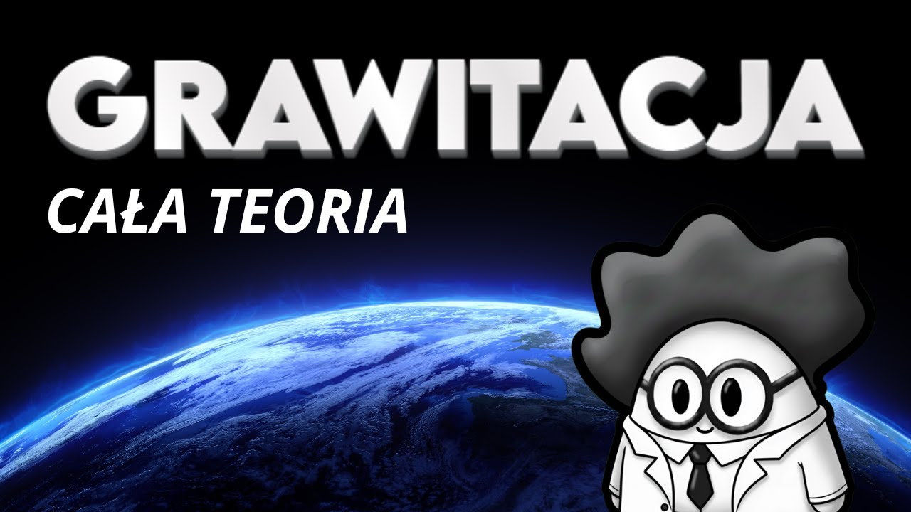 GRAWITACJA którą zrozumiesz w 100% (kartkówka, sprawdzian, matura)