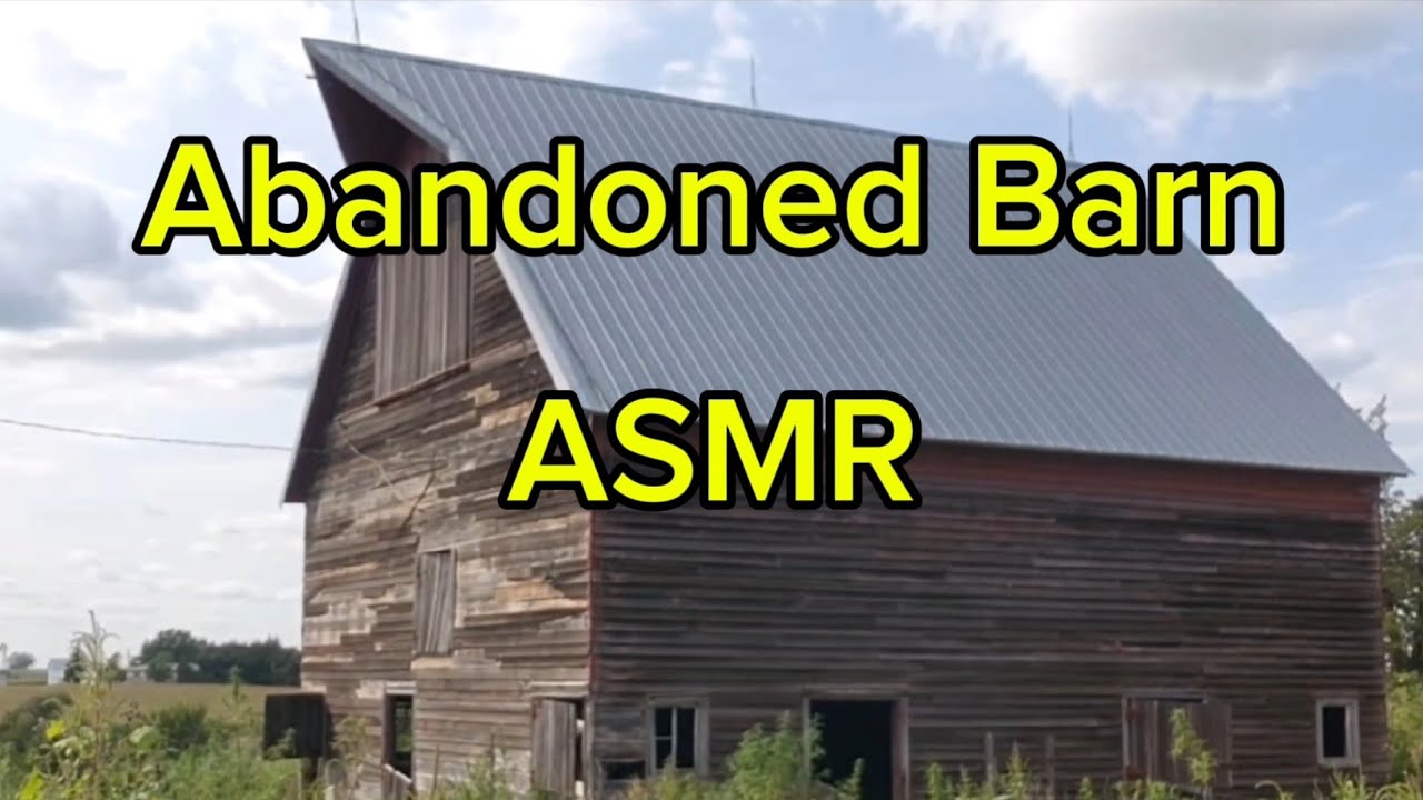 Abandoned Barn Asmr 