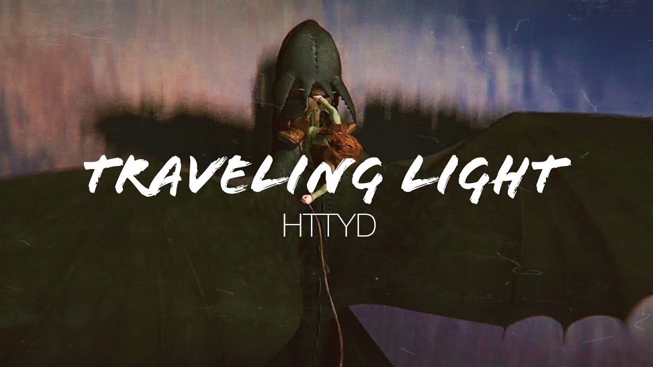 【HTTYD】Traveling Light