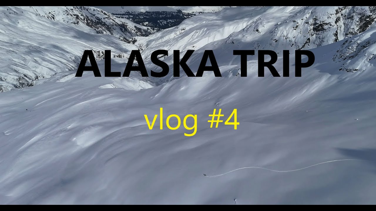 Alaska vlog #4
