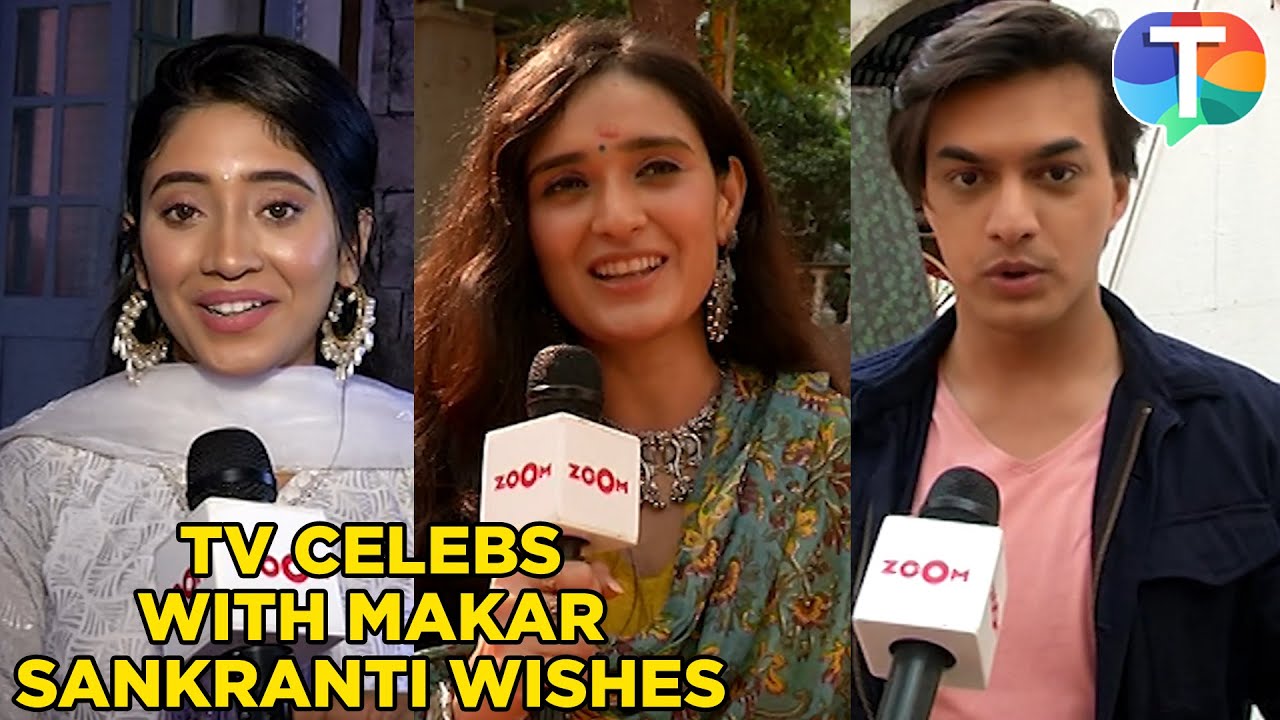 Shivangi Joshi, Mohsin Khan, Pankhuri & others share wishes of Makar Sankranti | Exclusive