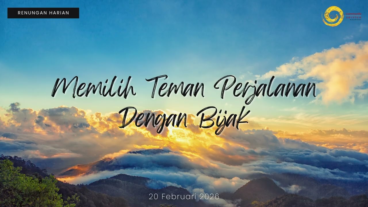 [Renungan Harian] 20 Februari - Memilih Teman Perjalanan Dengan Bijak