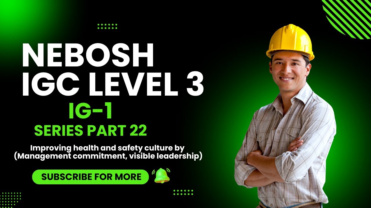 Improving Health and Safety Culture Through Management Commitment & Visible Leadership | NEBOSH IGC