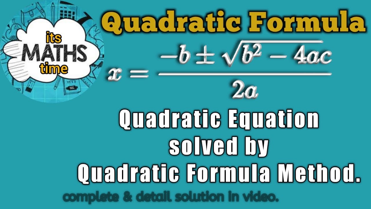 Quadratic formula| Solving quadratic equation by quadratic formula