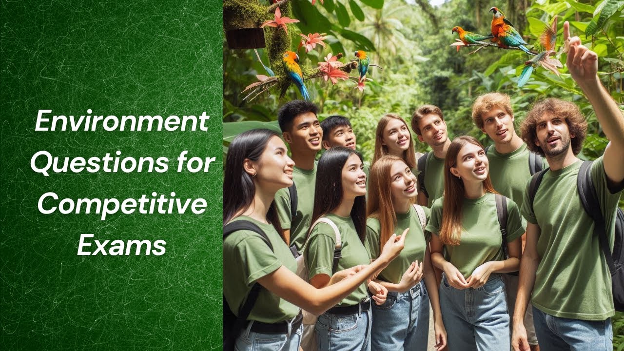 Environment Questions for Competitive Exams (UPSC, SSC, BANK, RAILWAYS, STATE PCS)